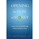 Opening the Flow of Money: Create a Financial Breakthrough without Losing Your Heart