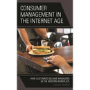Consumer Management in the Internet Age: How Customers Became Managers in the Modern Workplace