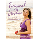 Original Wisdom: Harness the Power of the Authentic You