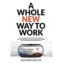 A Whole New Way to Work: A Map to Freedom and Success