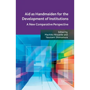 Aid as Handmaiden for the Development of Institutions: A New Comparative Perspective