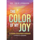 The Color of My Joy: A Personal Development Workbook