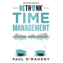 Rethink Time Management: G.O.D.'s Guide To Heaven On Earth