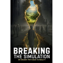 Breaking the Simulation: An Ancient Path Back to Reality