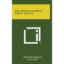 The Arthur Murrays' Dance Secrets