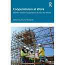 Cooperativism at Work: Worker-owned Cooperatives Across the World