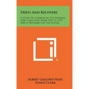 Debts And Recovery: A Study Of Changes In The Internal Debt Structure From 1929 To 1937 And A Program For The Future