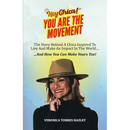 HEY CHICA! You Are The Movement: The Story Behind A Chica Inspired To Live And Make An Impact In the World...And How You Can Make Yours Too!