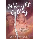 Midnight Calling: A Memoir of a Drug Smuggler's Daughter