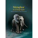 Metaphor as a Change Agent: Application of Metaphors in Cognitive Restructuring