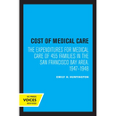 Cost of Medical Care: The Expenditures for Medical Care of 455 Families in the San Francisco Bay Area, 1947-1948