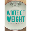 Write of Weight: Your Personal Weight Loss Journal