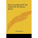 The Secret Ritual Of The Nobles Of The Mystic Shrine