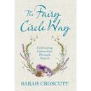 The Fairy Circle Way: Cultivating Connection Through Nature