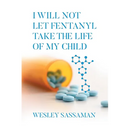 I Will Not Let Fentanyl Take the Life of my Child