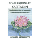 Compassionate Capitalism: The Intersection of Economic Growth and Social Justice