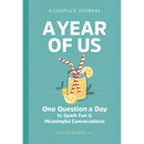 A Year of Us: A Couple's Journal: One Question a Day to Spark Fun and Meaningful Conversations