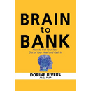 Brain to Bank: How to Get Your Idea Out of Your Head and Cash In