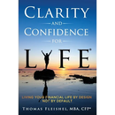 Clarity and Confidence for Life(R): Living Your Financial Life By Design, Not By Default