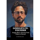 Google's Co-founder: Sergey Brin's Journey from Code to Canvas