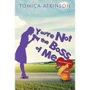 You're Not the Boss of Me