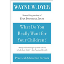 What Do You Really Want for Your Children?
