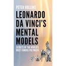 Leonardo da Vinci's Mental Models: Secrets of the World's Most Famous Polymath