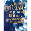 The Dream Interpretation Dictionary: Symbols, Signs, and Meanings
