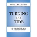 Turning the Tide - The Top Ten Principles of a Success Mindset