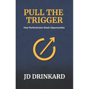 Pull the Trigger: How Perfectionism Steals Opportunities