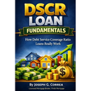 DSCR Loan Fundamentals: How Debt Service Coverage Ratio Loans Really Work