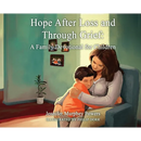 Hope After Loss and Through Grief: A Family Devotional for Children