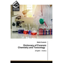 Dictionary of Forensic Chemistry and Toxicology