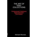The Art of Debt Collections