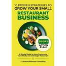 10 Proven Strategies to Grow Your Small Restaurant Business: A Simple Guide to More Customers, More Profit, and a Stronger Restaurant
