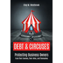 Debt and Circuses: Protecting Business Owners From Their Enemies, Their Allies, and Themselves