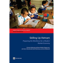 Skilling Up Vietnam: Preparing the Workforce for a Modern Market Economy