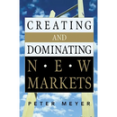 Creating and Dominating New Markets
