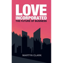 Love Incorporated: The Future of Business