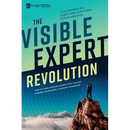 The Visible Expert Revolution: How to Turn Ordinary Experts into Thought Leaders, Rainmakers and Industry Superstars