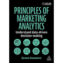Principles of Marketing Analytics: Understand Data-Driven Decision-Making