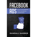 Facebook Ads: Build Your Brand With Facebook Advertising