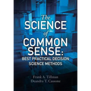 The Science of Common Sense: Best Practical Decision Science Methods