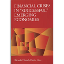 Financial Crises in "Successful" Emerging Economies