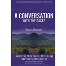 A Conversation With The Sages: Taking the path that leads to love, happiness and success