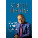 Strictly Business: The Kwek Leng Beng Story