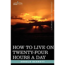 How to Live on Twenty-Four Hours a Day