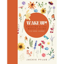 Wake Up!: Creating a Life Worth Loving: A 52-Week Journal