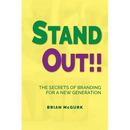 Stand Out!!: The Secrets of Branding for A New Generation