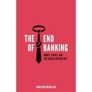 The End of Banking: Money, Credit, and the Digital Revolution